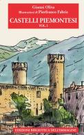 Castelli piemontesi vol.1 di Gianni Oliva edito da Biblioteca dell'Immagine