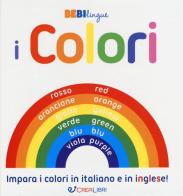 I colori. Bebilingue edito da Crealibri