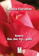 Romeo. Uno, due, tre... gioia-Romeo. Un, dos, tres... gioia di Monica Fiorentino edito da Carta e Penna