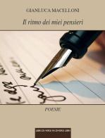 Il ritmo dei miei pensieri di Gianluca Macelloni edito da Libreria Editrice Urso
