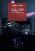 Vers une écologie de l'apparition. Bioluminescence et cinéma di Jeremie Brugidou edito da Éditions Mimésis