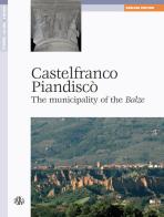 Castelfranco Piandiscò. Il comune delle Balze. Ediz. inglese edito da Aska Edizioni