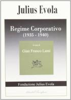 Regime corporativo (1935-1940) di Julius Evola edito da Pagine