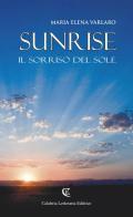 Sunrise. Il sorriso del sole di M. Elena Varlaro edito da Calabria Letteraria