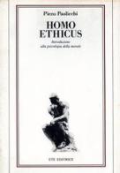 Homo ethicus. Introduzione alla psicologia della morale di Piero Paolicchi edito da Edizioni ETS