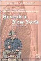 Scveik a New York di Luigi Lunari edito da La Vita Felice