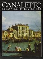 Canaletto e la veduta veneziana. Ediz. francese di Filippo Pedrocco edito da Scala Group