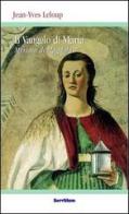 Il vangelo di Maria Myriam di Magdala di Jean-Yves Leloup edito da Servitium Editrice