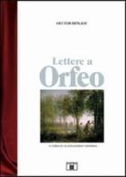 Lettere a Orfeo di Hector Berlioz edito da Zecchini