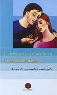 Un cammino d'amore. Linee di spiritualità coniugale di Giuseppina Veri, Carlo Basti edito da Ed Insieme