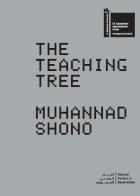 The Teaching Tree. Muhannad Shono. La Biennale di Venezia. 59. Esposizione Internazionale d'Arte. National Pavillon of Saudi Arabia. Ediz. inglese e araba edito da Electa