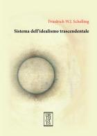 Sistema dell'idealismo trascendentale di Friedrich W. Schelling edito da Orthotes