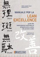 Manuale per la lean excellence. Guida alla trasformazione aziendale ed all'applicazione pratica del pensiero snello di Matteo Casadio Strozzi, Alessandro Brun edito da Esculapio