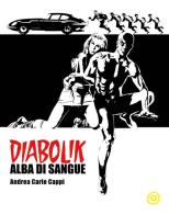 Alba di sangue. Diabolik di Andrea Carlo Cappi edito da Excalibur (Milano)