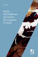 Storia del sindacato nel settore dei trasporti in Italia edito da Arcadia Edizioni