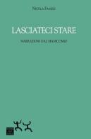 Lasciateci stare. Narrazioni dal manicomio di Nicola Fanizzi edito da Sensibili alle Foglie