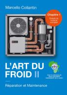 L'art du froid vol. 1 di Marcello Collantin edito da Youcanprint