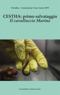 Cestha: primo salvataggio. Il cavalluccio marino di Fabio Cavallari edito da Il Ponte Vecchio