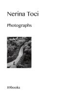 Photographs. Ediz. illustrata di Nerina Toci edito da 89books