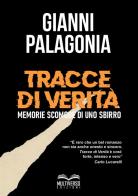Tracce di verità. Memorie scomode di uno sbirro di Gianni Palagonia edito da Multiverso Edizioni