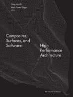 Composites surfaces and software: high performance architecture di Greg Lynn edito da Actar