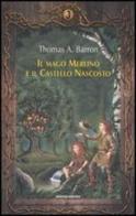 Il mago Merlino e il castello nascosto di Barron Thomas A. edito da Mondadori