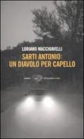 Sarti Antonio. Un diavolo per capello di Loriano Macchiavelli edito da Einaudi