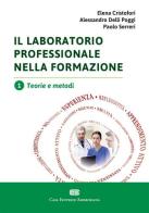 Il laboratorio professionale nella formazione vol.1 di Elena Cristofori, Alessandro Delli Poggi, Paolo Serreri edito da CEA