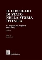 Il Consiglio di Stato nella storia d'Italia. Le biografie dei magistrati (1861-1948) edito da Giuffrè