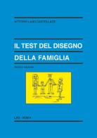 Il test del disegno della famiglia di Vittorio Luigi Castellazzi edito da LAS