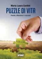 Puzzle di vita di Maria Laura Centini edito da Booksprint