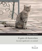 Il gatto di Amsterdam. Incontri significativi con animali di Enrico Masala edito da Aracne