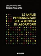 Le analisi personalizzate nella medicina di laboratorio di Luigi Spandrio, Bruno Milanesi edito da Piccin-Nuova Libraria
