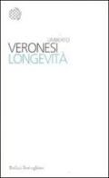 Longevità di Umberto Veronesi edito da Bollati Boringhieri