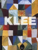 Paul Klee e l'Italia. Catalogo della mostra (Roma, 9 ottobre 2012-27 gennaio 2013) edito da Mondadori Electa