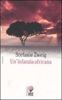 Un' infanzia africana di Stefanie Zweig edito da Net