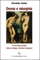 Donna e misogenia. Per una lingua europea. Cultura e sviluppo. Istruzione e progresso di Riccardo Molon edito da L'Autore Libri Firenze