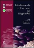 Introduzione alla coltivazione dei funghi eduli di Corrado Fanelli, Giuseppe Moccia, Lorenzo Pecoraro edito da Aracne