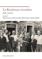 La Resistenza vicentina. Studi e ricerche edito da Cierre edizioni