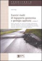 Esercizi risolti di ingegneria geotecnica e geologia applicata vol.2 di Giulio Riga edito da EPC