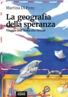 La geografia della speranza. Viaggio nell'Italia che resiste di Martina Di Pirro edito da EGA-Edizioni Gruppo Abele