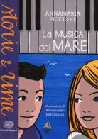 La musica del mare. Ediz. a colori di Annamaria Piccione edito da Einaudi Ragazzi
