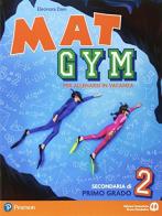 Mat gym. Per allenarsi in vacanza. Per la Scuola media. Con espansione online vol.2 di Eleonora Dani edito da Edizioni Scolastiche Bruno Mondadori