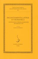 Incantamenta latina et romanica. Scongiuri e formule magiche dei secoli V-XV edito da Salerno Editrice