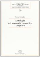 Antologia del racconto romantico spagnolo di Carla Perugini edito da Edizioni Scientifiche Italiane