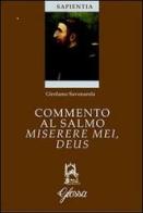 Commento al salmo Miserere mei, Deus. Testo latino a fronte di Girolamo Savonarola edito da Glossa