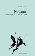 Notturni. Un dialogo con Giorgio de Chirico. Ediz. italiana e inglese di Ettore Tripodi edito da Postmedia Books