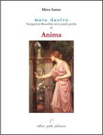 Anima. Navigazioni filosofiche tra le parole greche di anima di Mino Ianne edito da Petite Plaisance