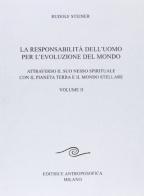La responsabilità dell'uomo per l'evoluzione del mondo vol.2 di Rudolf Steiner edito da Editrice Antroposofica