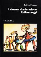 Il cinema d'animazione italiano oggi di Sabrina Perucca edito da Bulzoni